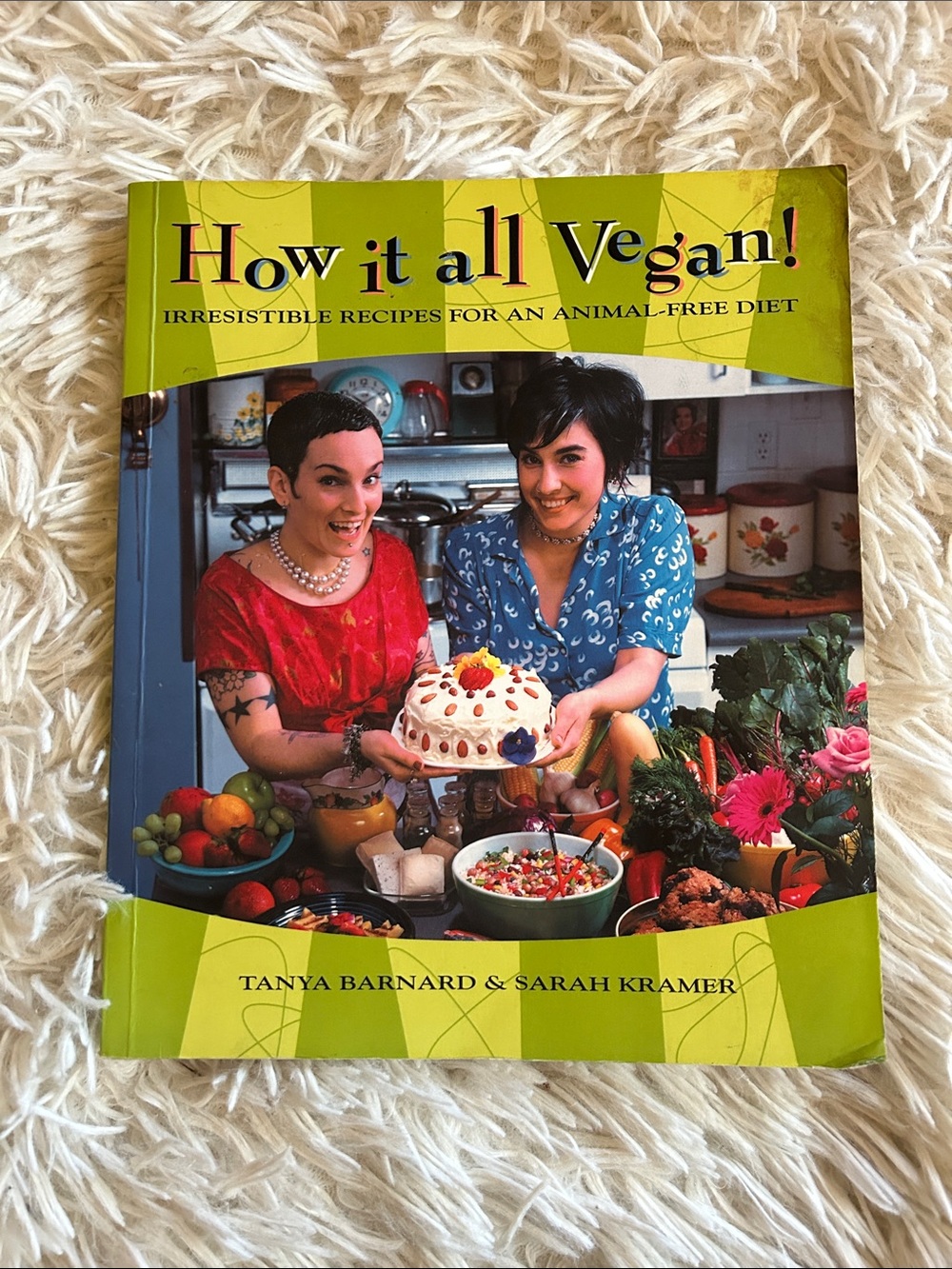 How It All Vegan! Cookbook by Tanya Barnard and Sarah Kramer, veg recipes